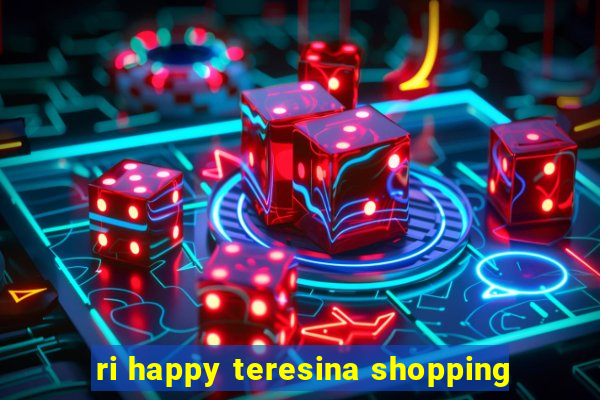 ri happy teresina shopping